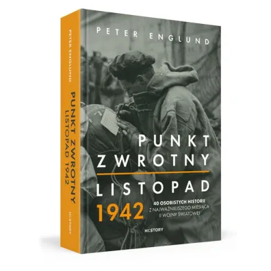 Punkt zwrotny. Listopad 1942. 40 osobistych historii z najwa�niejszego miesi�ca II wojny �wiatowej