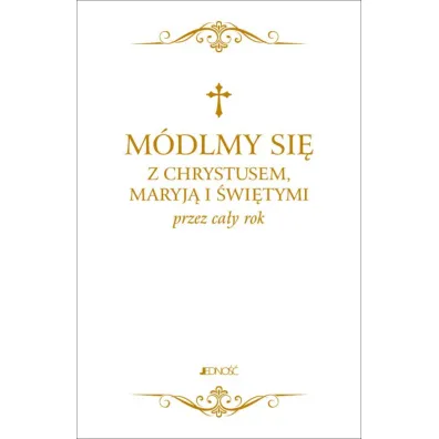M�dlmy si� z Chrystusem, Maryj� i �wi�tymi przez ca�y rok mix