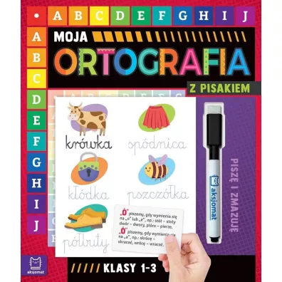Moja ortografia z pisakiem klasy 1-3