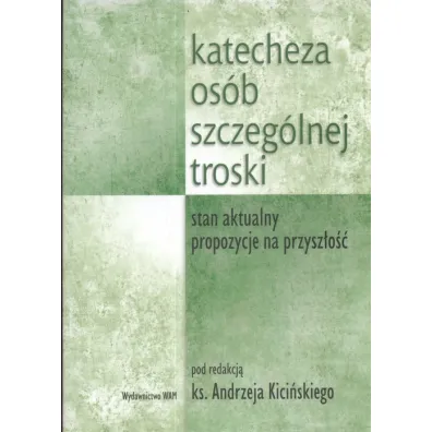 Katecheza os�b szczeg�lnej troski - Andrzej Kici�ski, Andrzej Red Kici�ski
