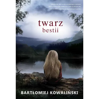 Twarz bestii - Bart�omiej Kowali�ski
