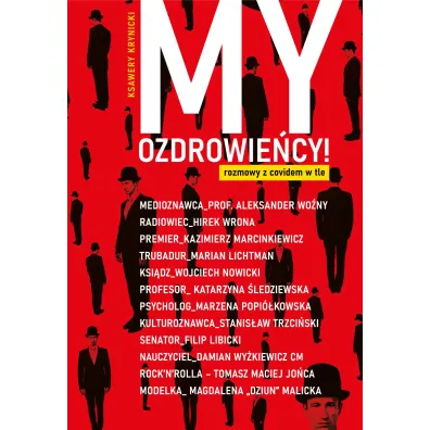 My, Ozdrowie�cy. Rozmowy z covidem w tle - Ksawery  Krynicki