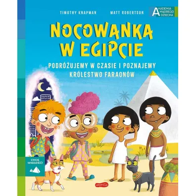 Nocowanka w Egipcie. Akademia m�drego dziecka. Chc� wiedzie�