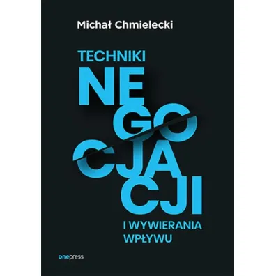 Techniki negocjacji i wywierania wp�ywu - Micha� Chmielecki