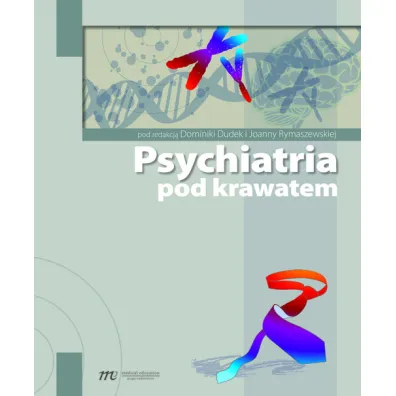 Psychiatria pod krawatem - Dominika Dudek, Joanna Rymaszewska
