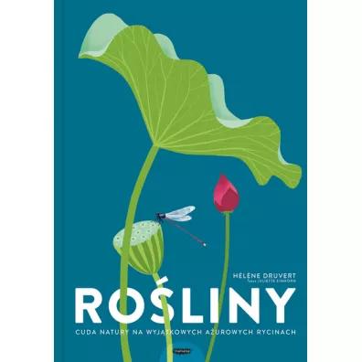 Ro�liny. Cuda natury na wyj�tkowych a�urowych rycinach