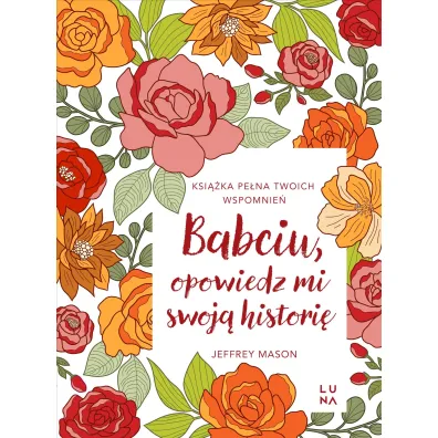Babciu, opowiedz mi swoj� histori�
