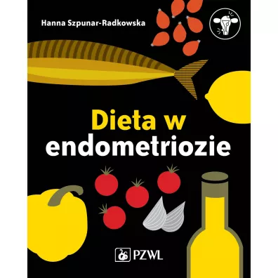 Dieta w endometriozie - Hanna  Szpunar-Radkowska