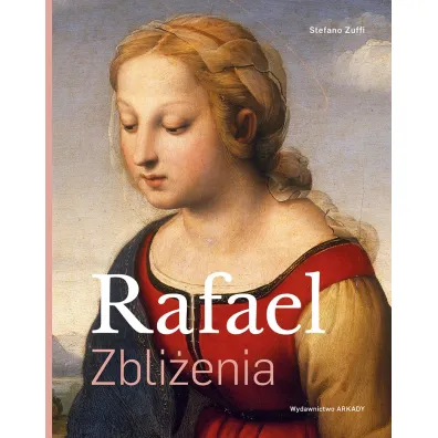 Rafael. Zbli�enia - Zuffi Stefano
