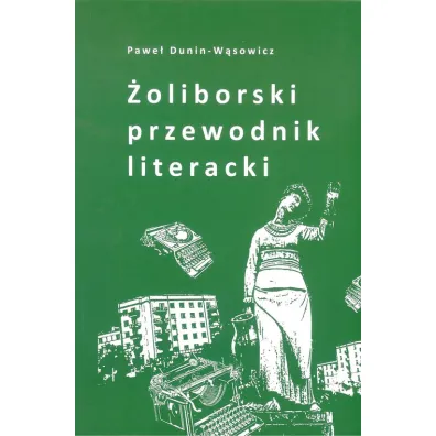 �oliborski przewodnik literacki - Pawe� Dunin-W�sowicz