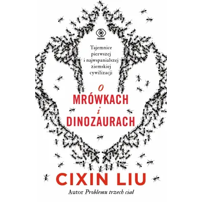 O mr�wkach i dinozaurach - Cixin Liu