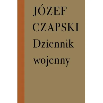 Dziennik wojenny - J�zef Czapski