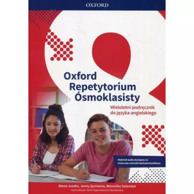 Oxford Repetytorium �smoklasisty. Class Book. Podr�cznik dla klasy VIII - Ilona G�siorkiewicz-Koz�owska, Jenny Quintana, Atena Juszko, Weronika Sa�andyk