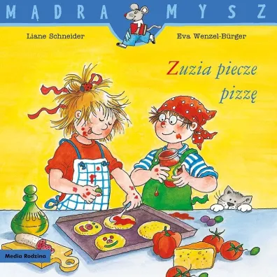 M�dra Mysz. Zuzia piecze pizz� - Liane Schneider
