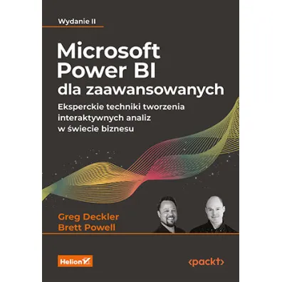 Microsoft Power BI dla zaawansowanych. Eksperckie techniki tworzenia interaktywnych analiz w �wiecie biznesu wyd. 2 - Greg Deckler, Brett Powell