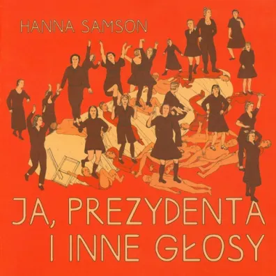Ja prezydenta i inne g�osy - Hanna Samson