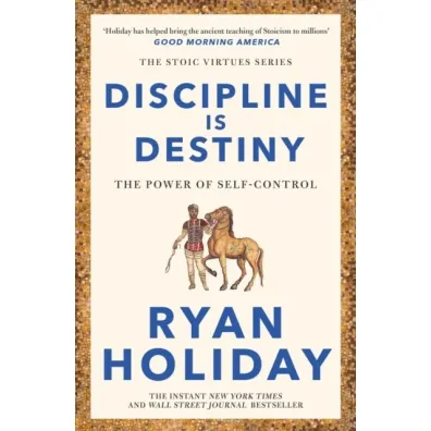 Discipline Is Destiny - Ryan Holiday