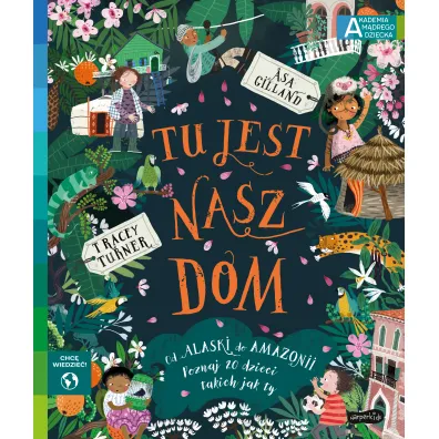 Tu jest nasz dom. Akademia M�drego Dziecka. Chc� wiedzie�