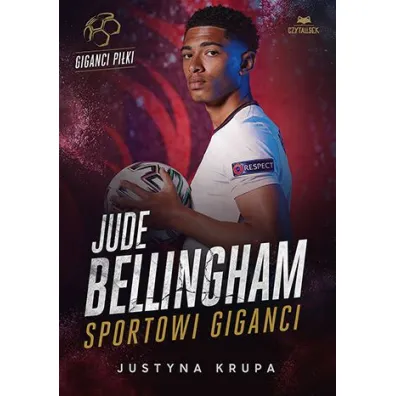 Jude Bellingham. Sportowi giganci - Justyna Krupa