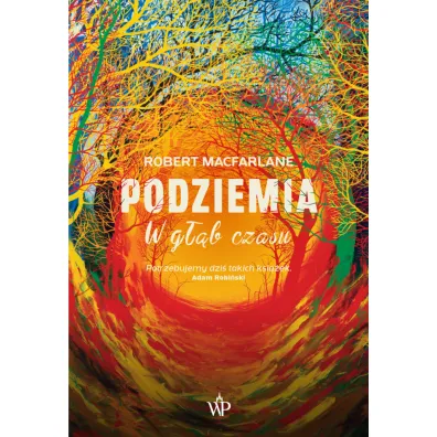Podziemia. W g��b czasu - Robert Macfarlane