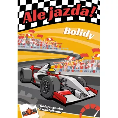 Ale jazda! Bolidy. Kolorowanka z naklejkami
