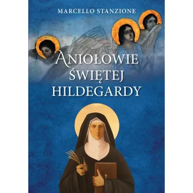 Anio�owie �wi�tej Hildegardy - Marcello Stanzione
