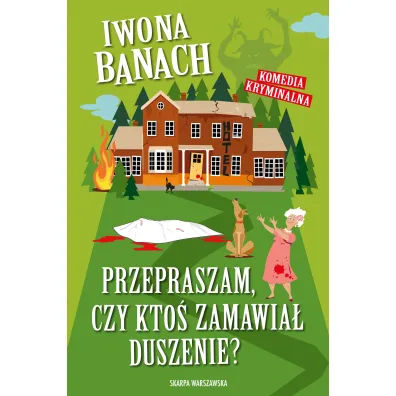 Przepraszam, czy kto� zamawia� duszenie? - Iwona Banach