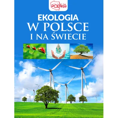 Ekologia w Polsce i na �wiecie - Joanna Kapusta, Piotr Kapusta