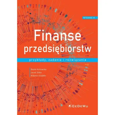 Finanse przedsi�biorstw - Aldona Uzieb�o, Beata Kotowska, Jacek Sitko