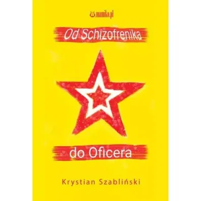 Od Schizofrenika do Oficera - Krystian  Szabli�ski