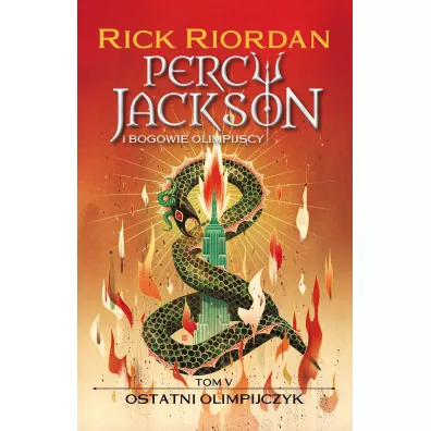 Ostatni Olimpijczyk. Percy Jackson i bogowie olimpijscy. Tom 5 - Rick Riordan