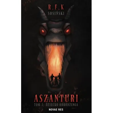 Dziecko odrodzenia. Aszanturi. Tom 1 - R. F. K. Sosi�ski
