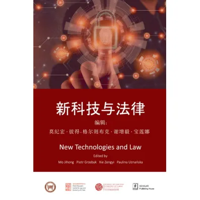 New Technologies and Law - Piotr Grzebyk, Mo  Jihong, Paulina  Uzna�ska, Xie Zengyi