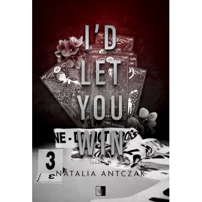 I'd Let You Win. Legacy. Tom 3 - Natalia Antczak