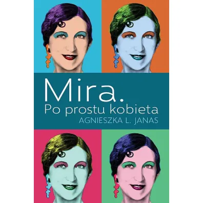 Mira. Po prostu kobieta - Agnieszka Janas