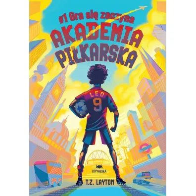 Akademia pi�karska #1. Gra si� zaczyna - T Z Layton