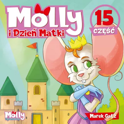 Molly i Dzie� Matki. Cz�� 15 - Marek Gatz