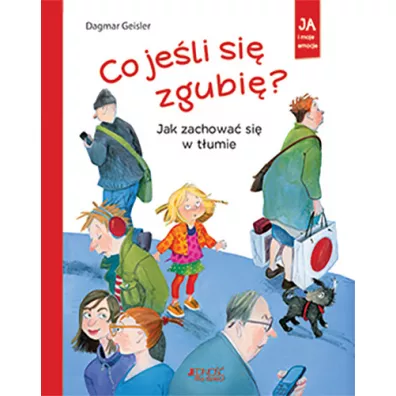 Co jeli si zgubi? Jak zachowa si w tumie - Dagmar Geisler
