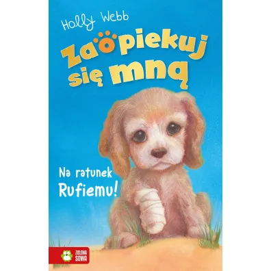 Na ratunek Rufiemu. Zaopiekuj si� mn� - Holly Webb