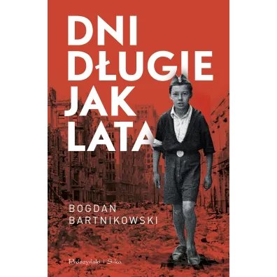 Dni d�ugie jak lata - Bogdan  Bartnikowski