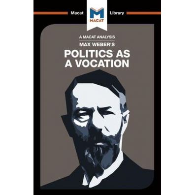 Max Weber's Politics as a Vocation
