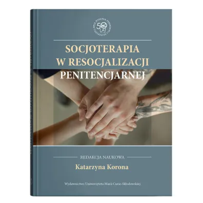 Socjoterapia w resocjalizacji penitencjarnej - Katarzyna Korona