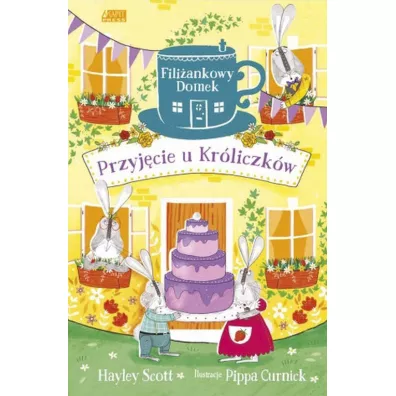 Fili�ankowy domek. Przyj�cie u Kr�liczk�w - Hayley Scott