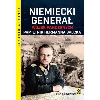 Niemiecki genera� wojsk pancernych - Balck Hermann, Stephen Robinson