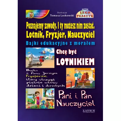 Poznajemy zawody I ty mo�esz nim zosta� Lotnik, Fryzjer, Nauczyciel - Lech Tkaczyk