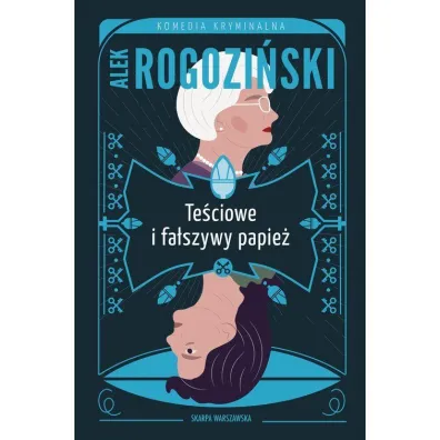 Te�ciowe i fa�szywy papie�. Te�ciowe. Tom 4 - Alek Rogozi�ski