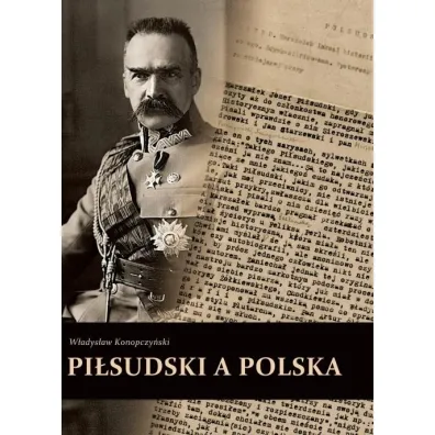 Pi�sudski a Polska - W�adys�aw Konopczy�ski