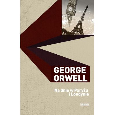 George Orwell Dziea. Na dnie w Paryu i Londynie