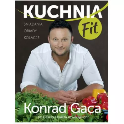 Kuchnia fit - Konrad Gaca