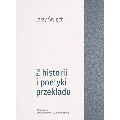 Z historii i poetyki przek�adu - Jerzy �wi�ch